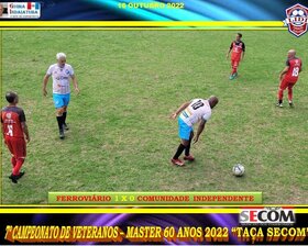 7º CAMPEONATO VETERANO - MASTER 60 ANOS - 2022 - TAÇA SECOM