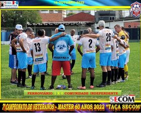 7º CAMPEONATO VETERANO - MASTER 60 ANOS - 2022 - TAÇA SECOM