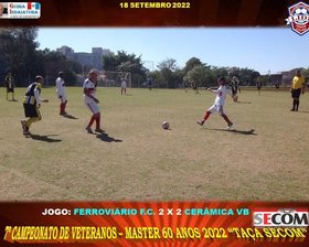 7º CAMPEONATO VETERANO - MASTER 60 ANOS - 2022 - TAÇA SECOM