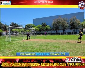 7º CAMPEONATO VETERANO - MASTER 60 ANOS - 2022 - TAÇA SECOM