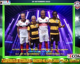 7º CAMPEONATO VETERANO - MASTER 60 ANOS - 2022 - TAÇA SECOM